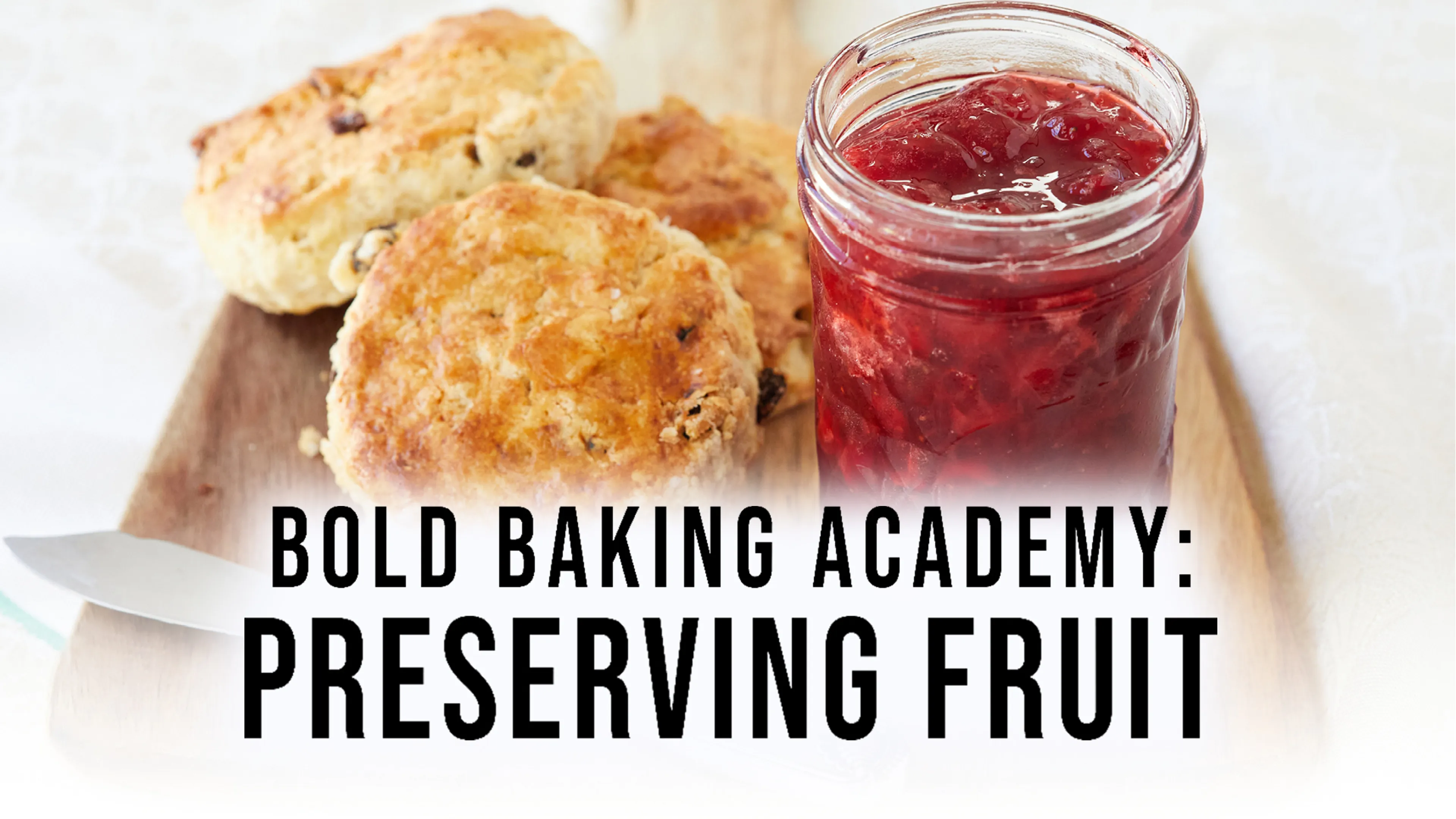 Bold Baking Academy: Preserving Fruit poster